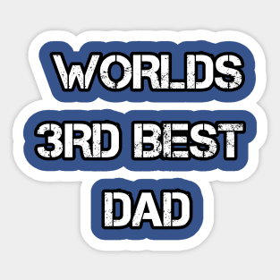 Worlds 3rd Best Dad Sticker